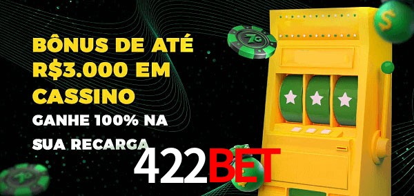422Bet melhor bônus de depósito
